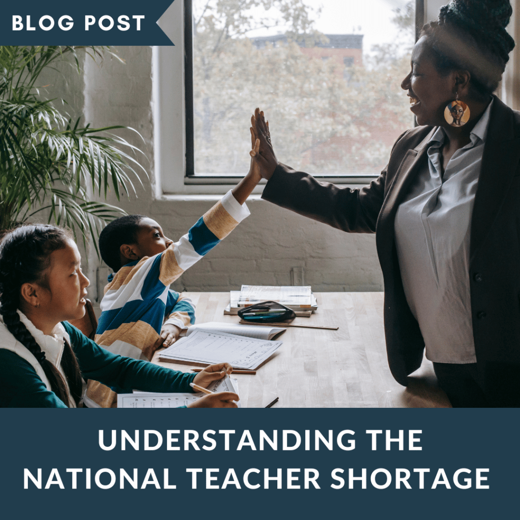 Understanding the National Teacher Shortage 