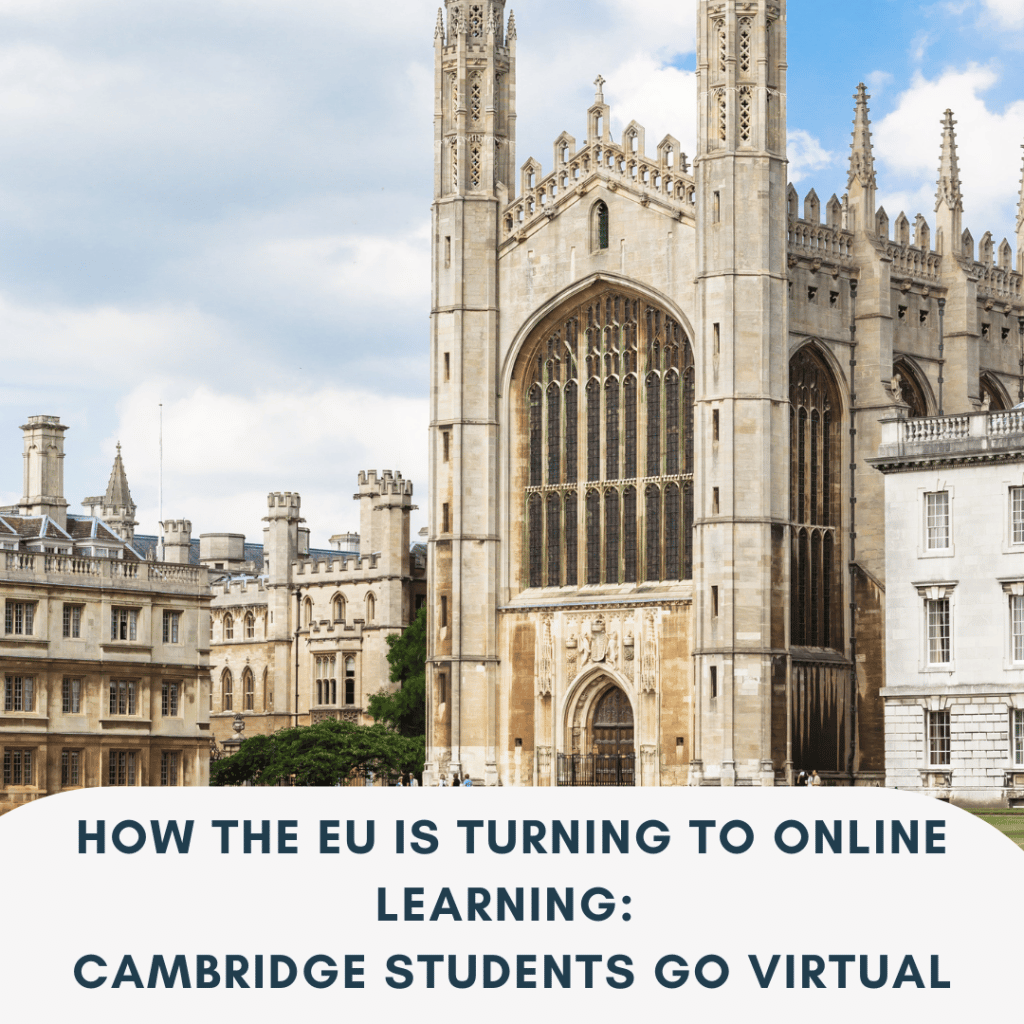 How The EU is Turning to Online Learning: Cambridge Students Go Virtual